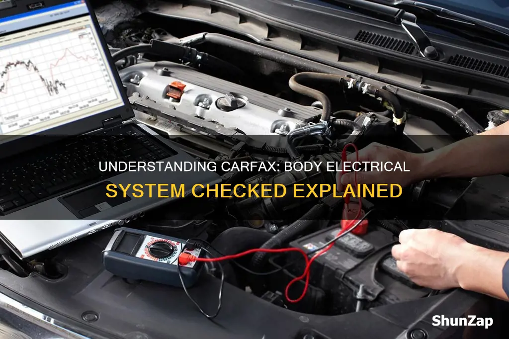 what does body electrical system checked mean on carfax