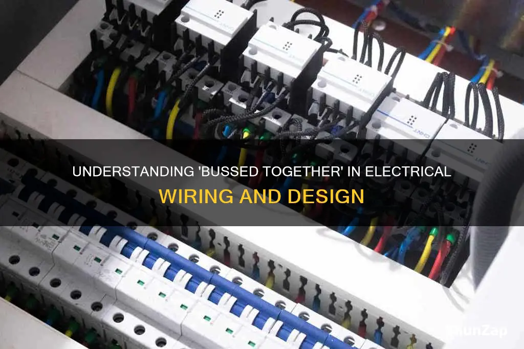 what does bussed together mean in electrical talk