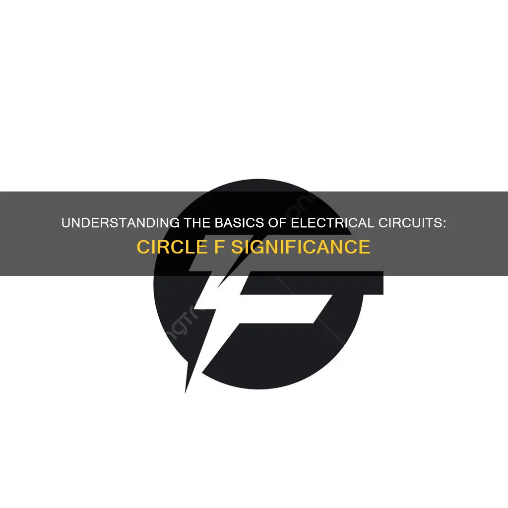 what does circle f mean in electricity