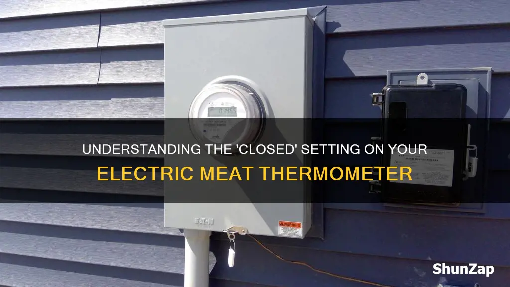 what does closed mean in my electric meater