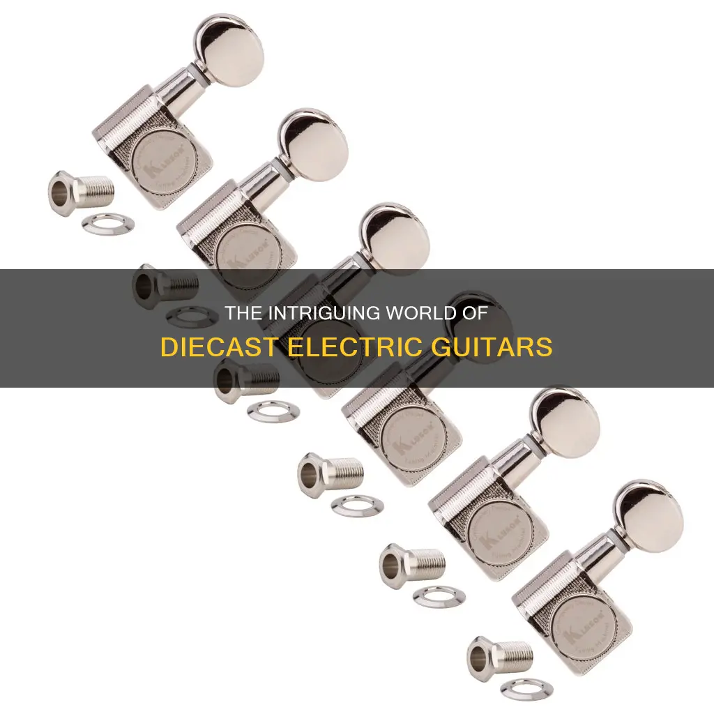 what does diecast electric guitars mean