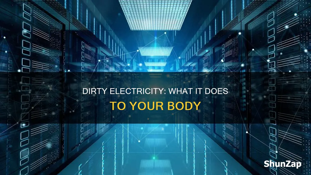 what does dirty electricity do to you