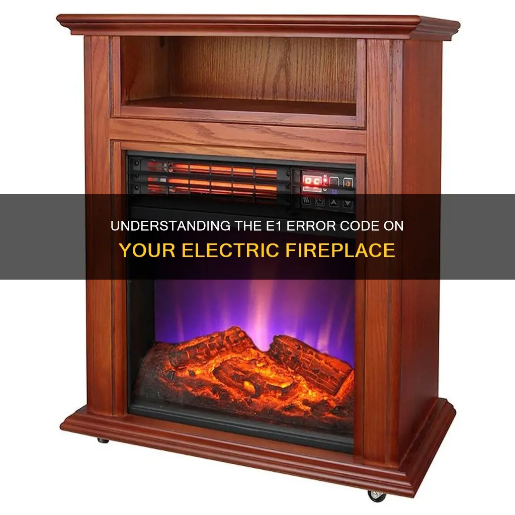 what does e1 mean on my electric fireplace