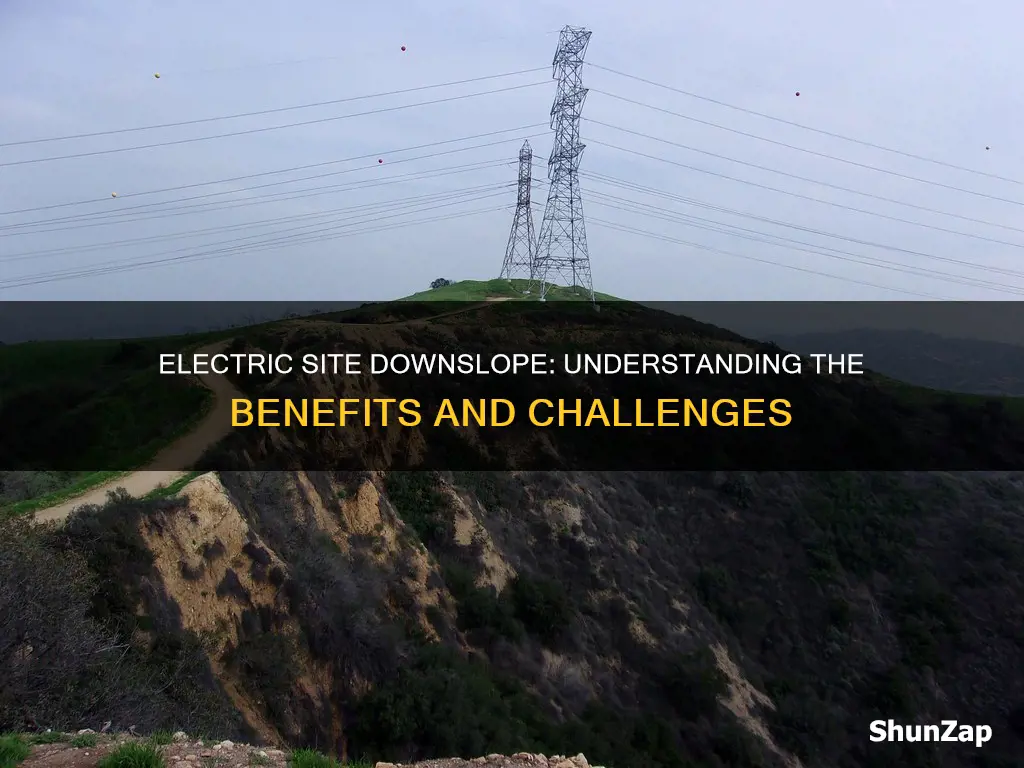 what does electric site downslope mean