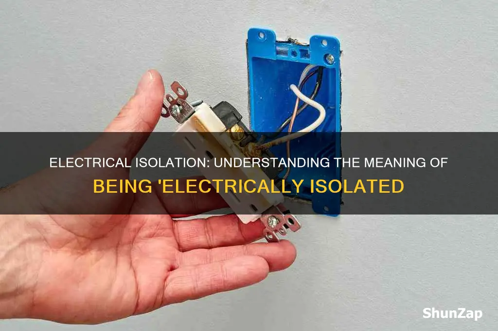what does electrically isolated mean