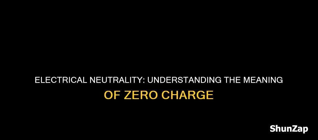 what does electrically neutral mean
