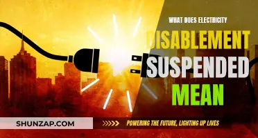 Electricity Disablement Suspended: What Does This Mean?