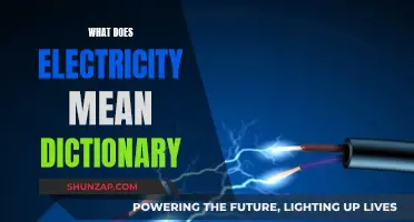 Electricity: Unraveling the Dictionary Definition and Its Meanings