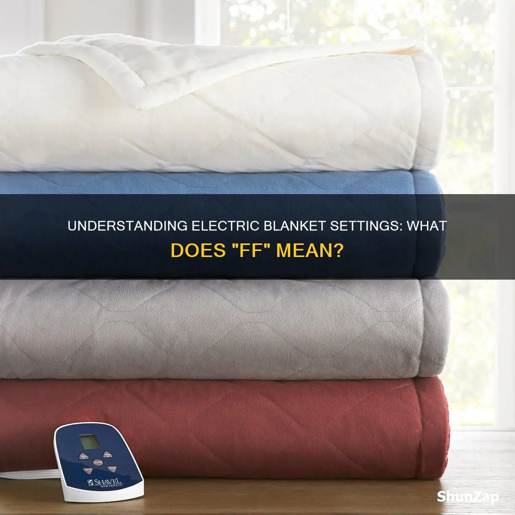 what does f f mean on electric blanket