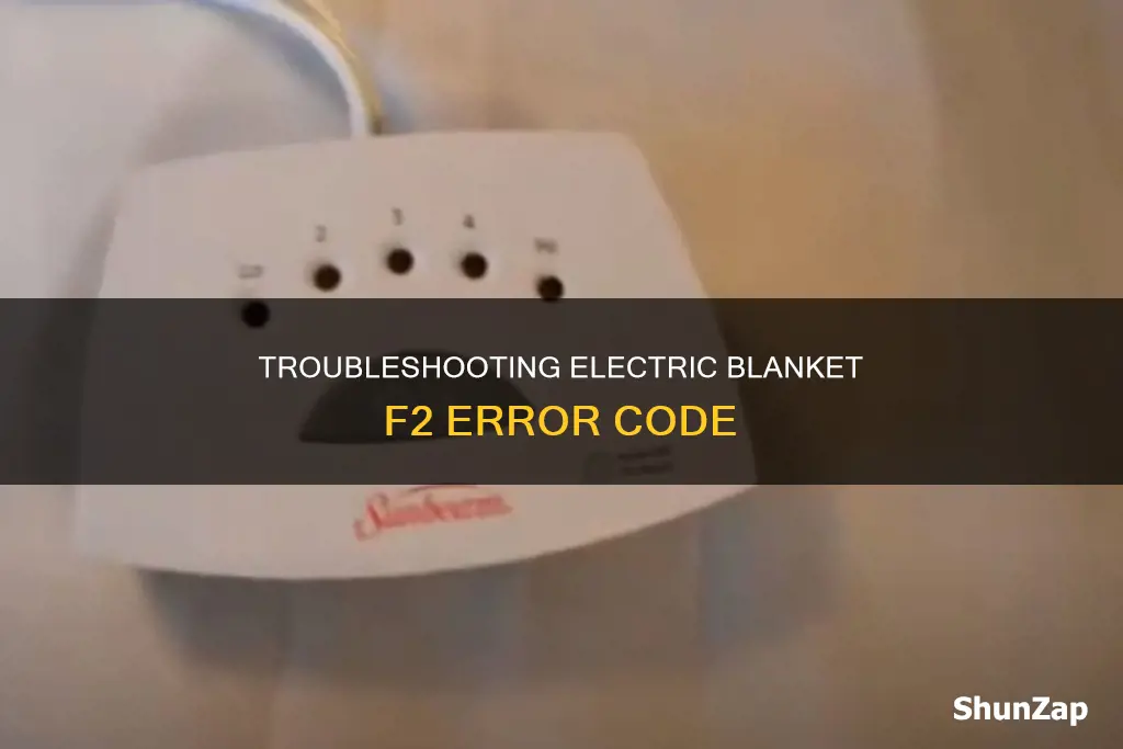 what does f2 error code mean on an electric blanket