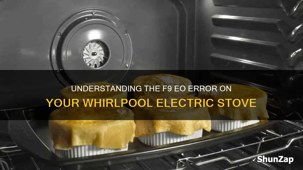 what does f9 eo on a whirlpool electric stove mean
