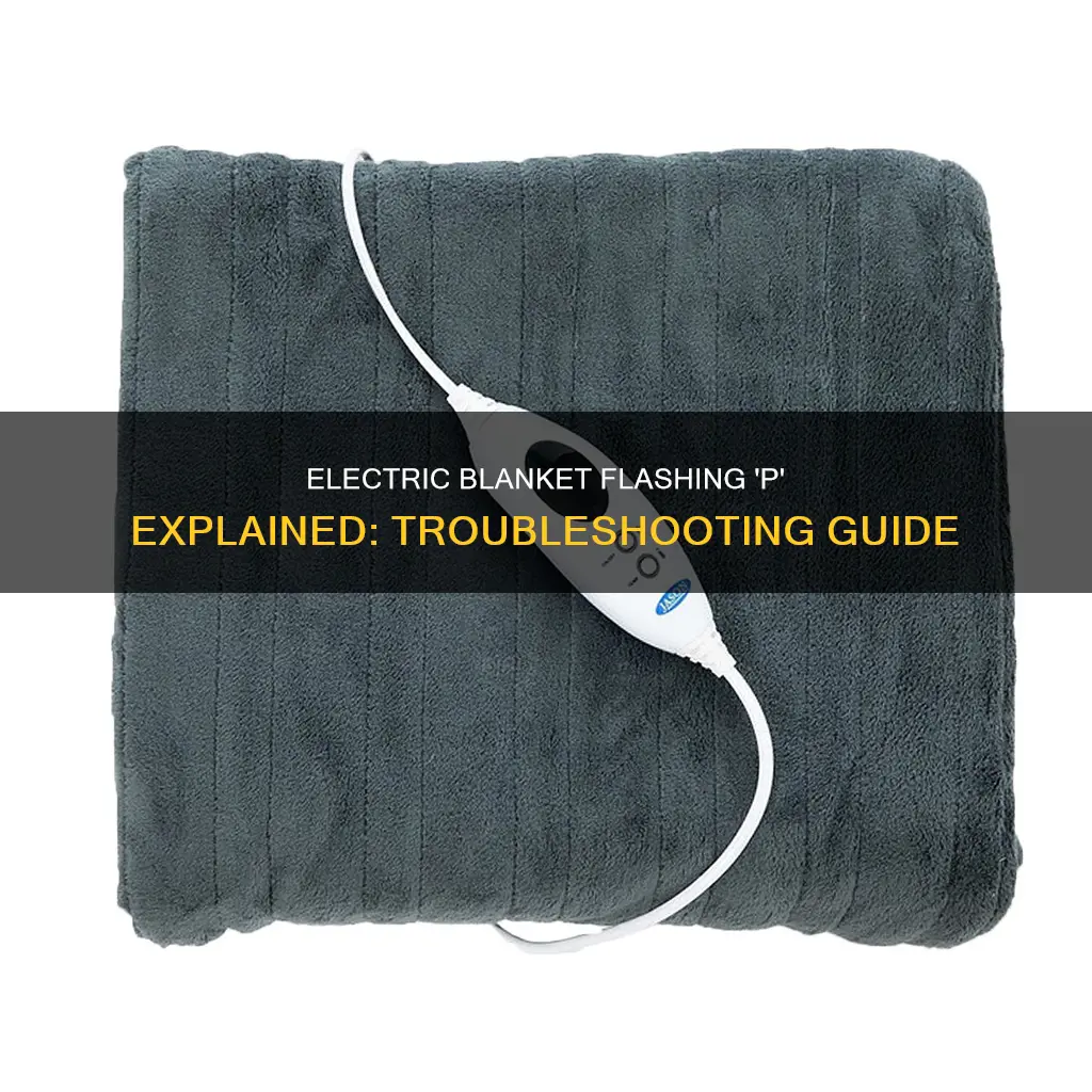 what does flashing p mean on electric blanket