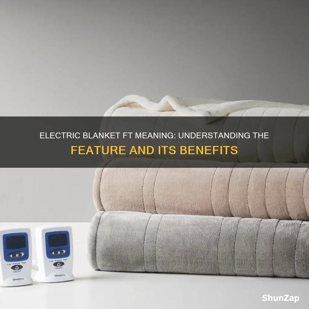 what does ft mean on electric blanket