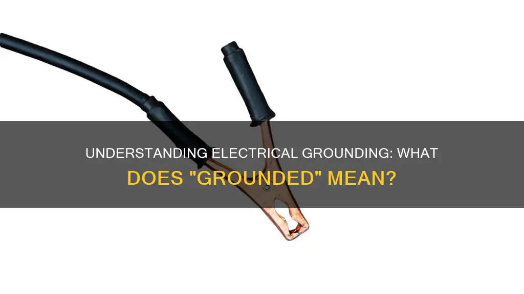 what does grounded mean in electricity