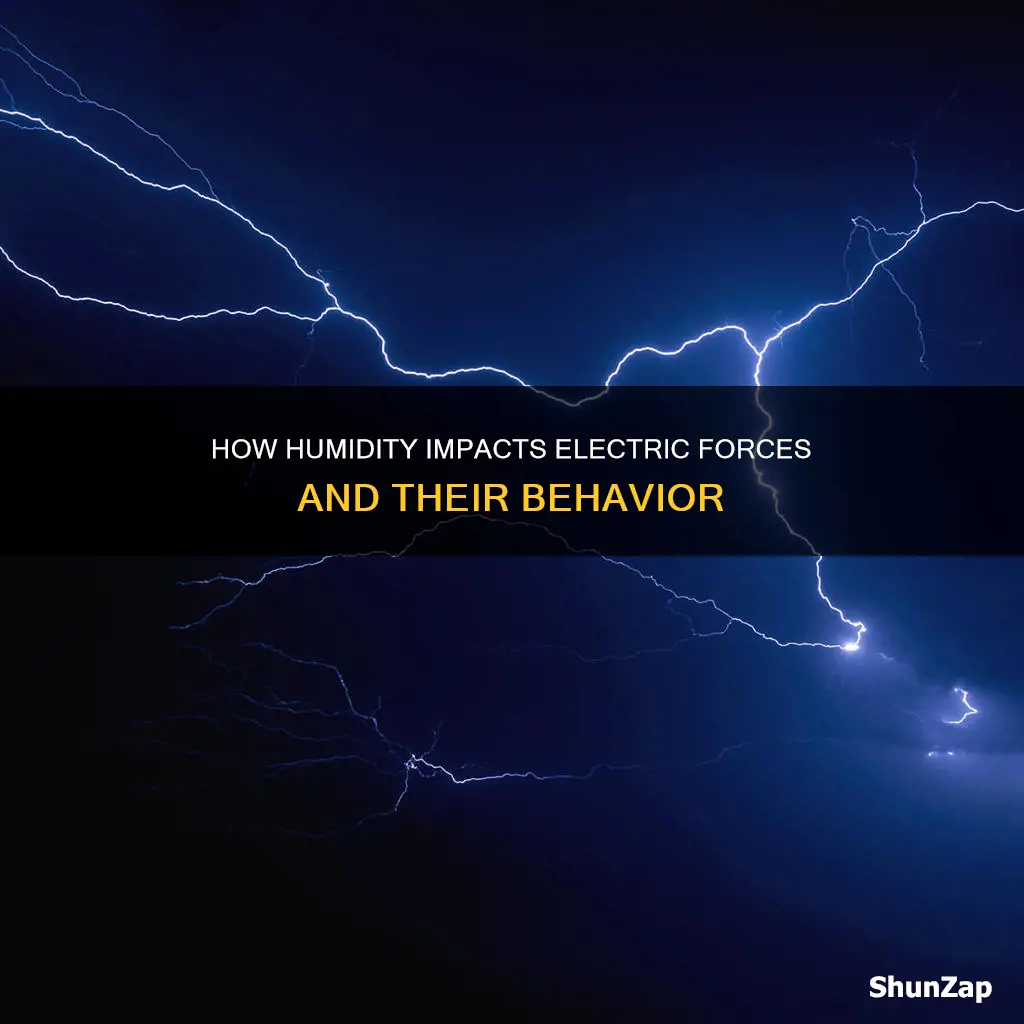 what does humidity do to electric forces