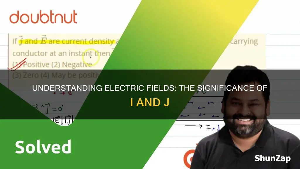 what does i and j mean electric fiedl