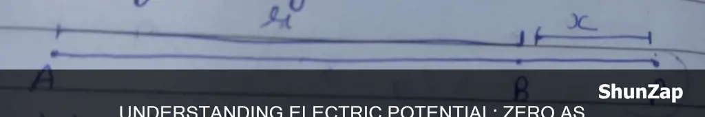 what does it mean for electric potential to be 0