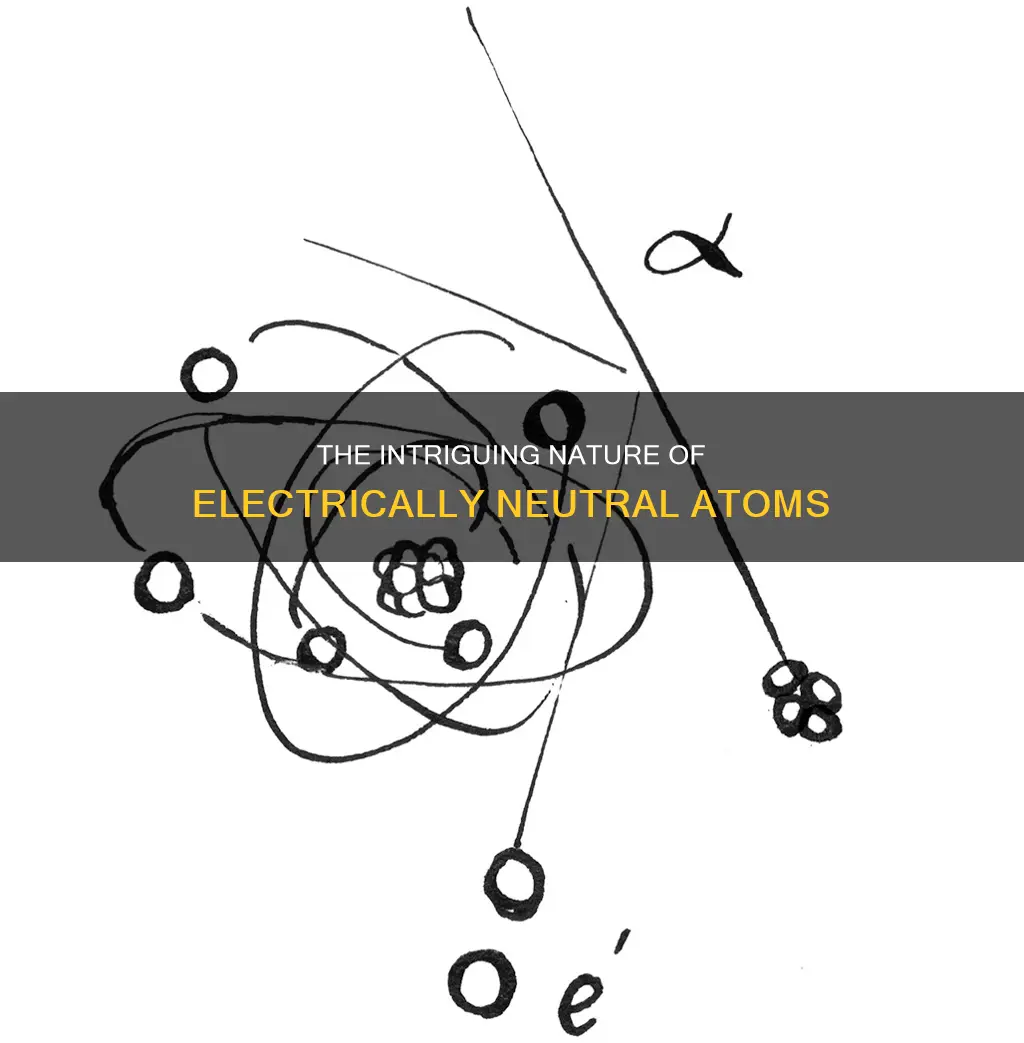 what does it mean if an atom is electrically neutral