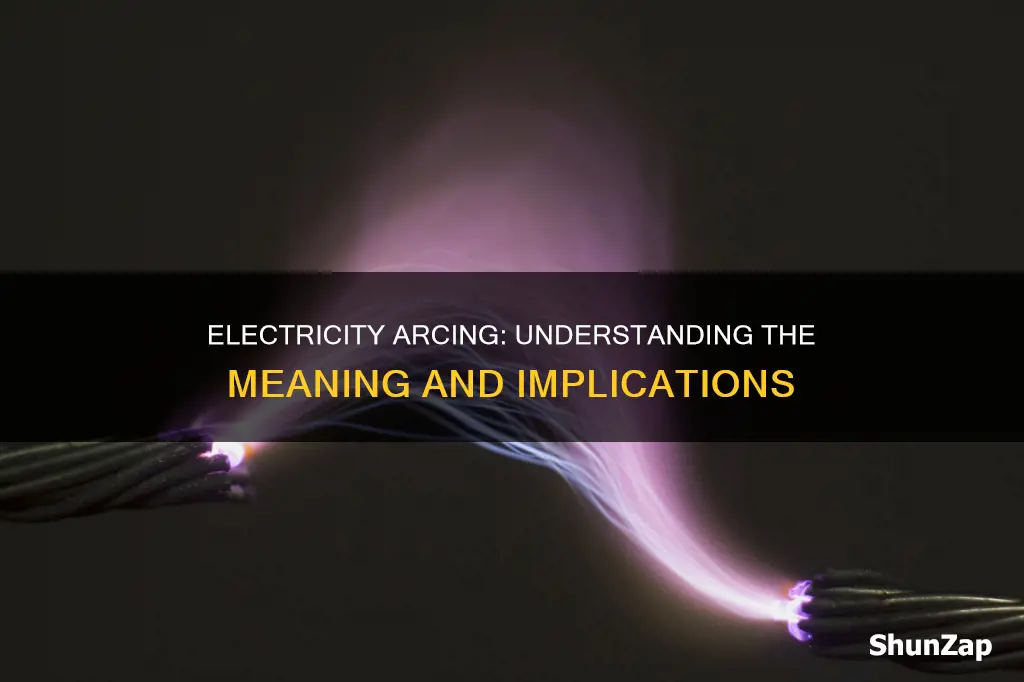 what does it mean when electricity arcs