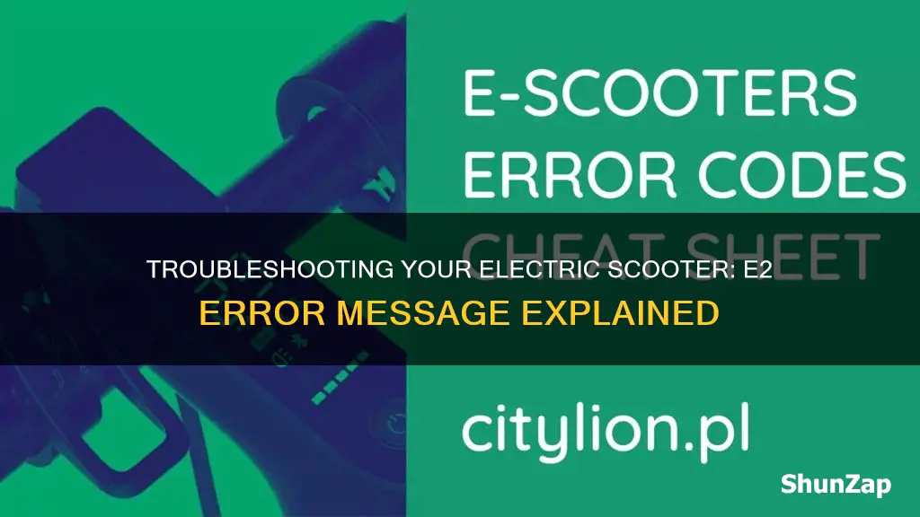 what does it mean when your electric scooter says e2