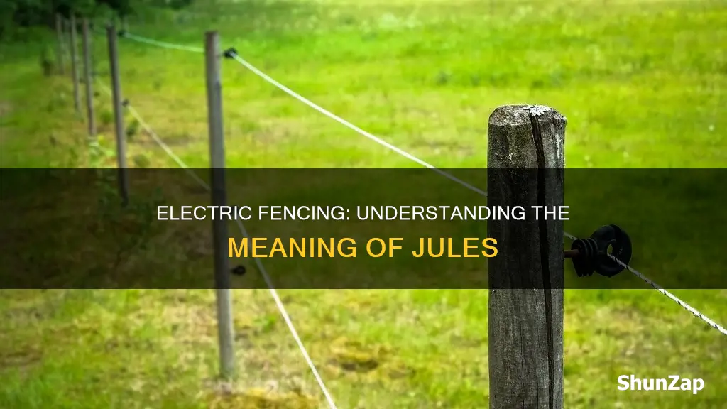 what does jules mean in electric fencing