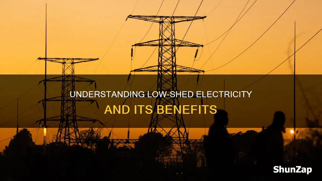 what does low shedding electricity mean