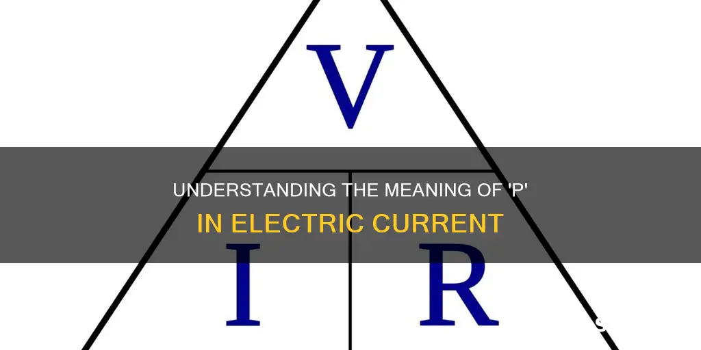 what does p mean in electric current