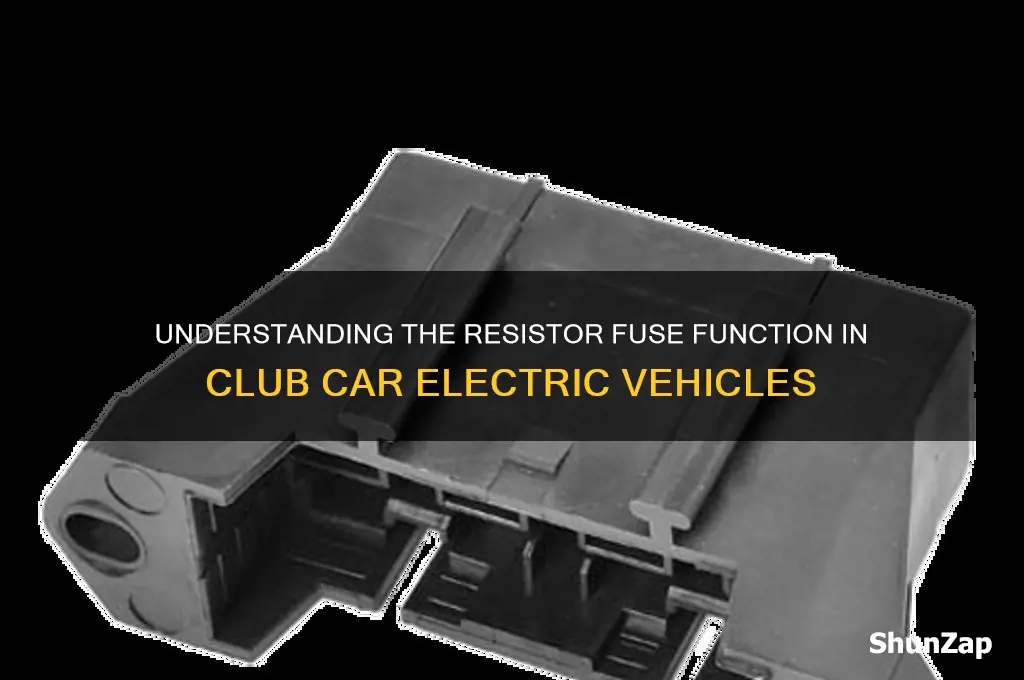 what does resistor fuse on club car electric do
