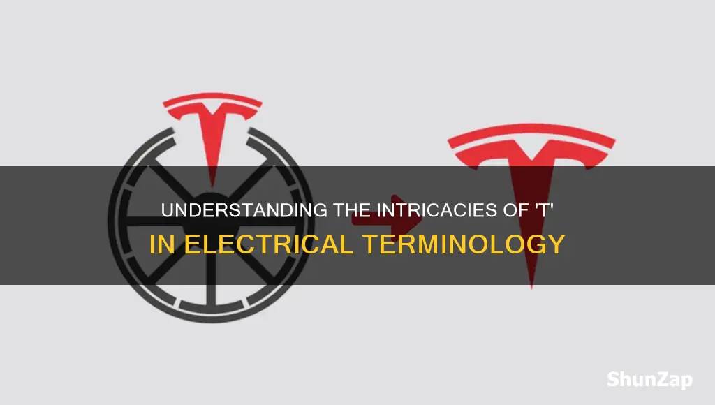 what does t mean in electrical