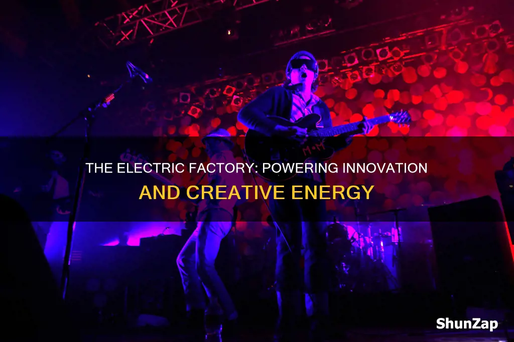 what does the electric factory mean