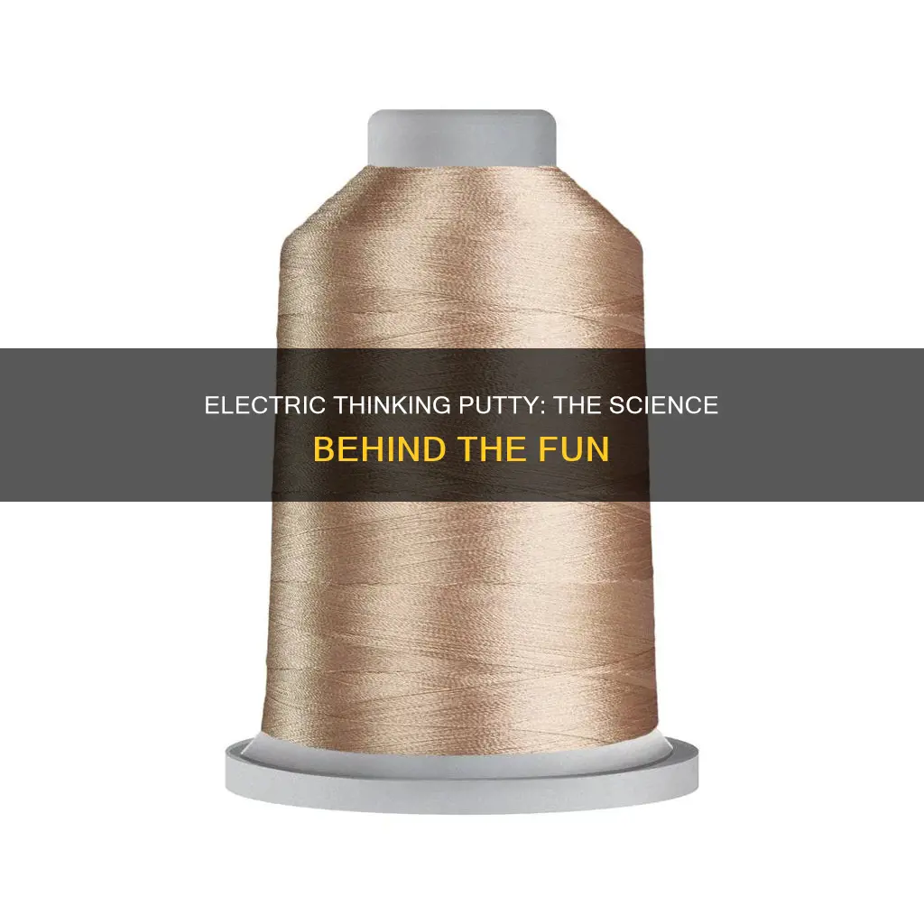 what does the electric thinking putty do