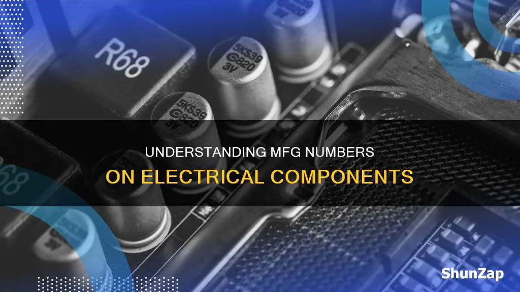 what does the mfg number mean on electrical components