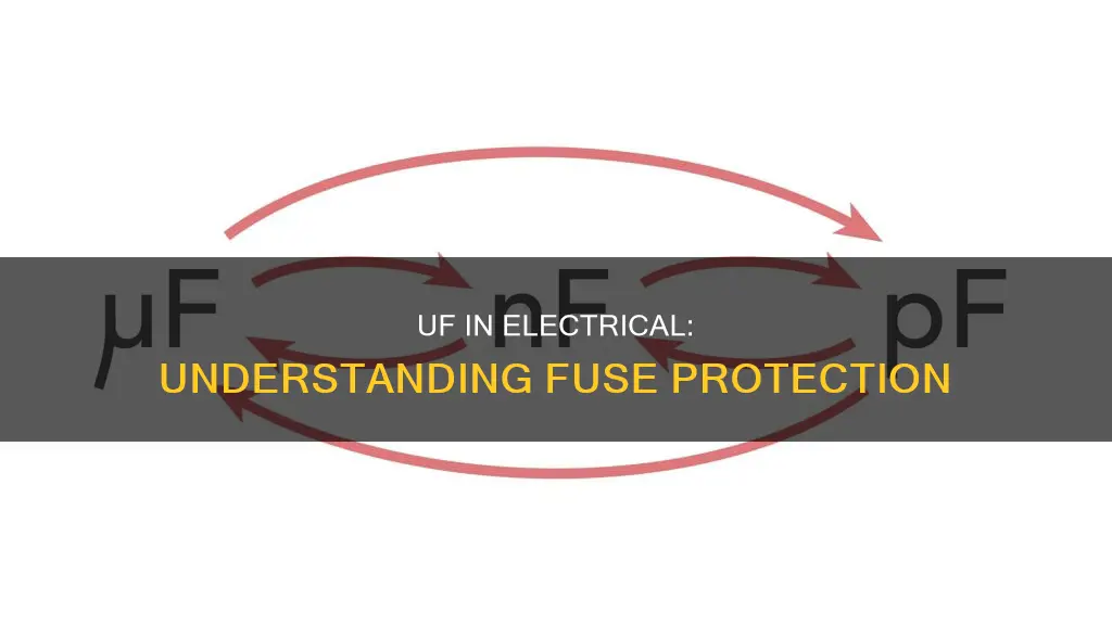 what does uf stand for in electrical