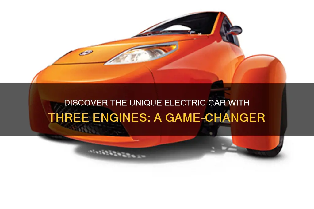 what electric car has 3 engine