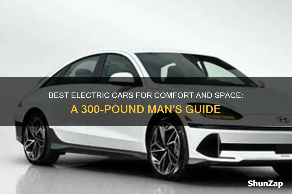 what electric car would a 300 pound man fit