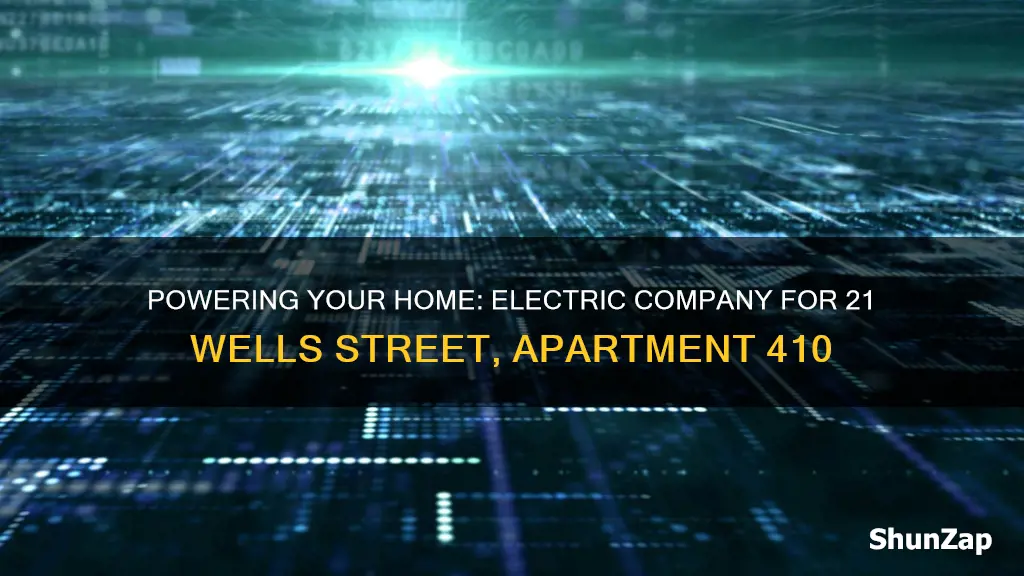 what electric company is for 21 wells street apartment 410