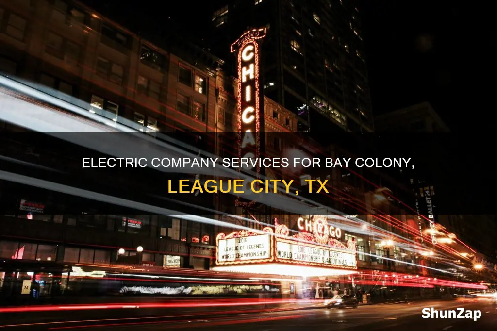 what electric company services bay colony league city tx