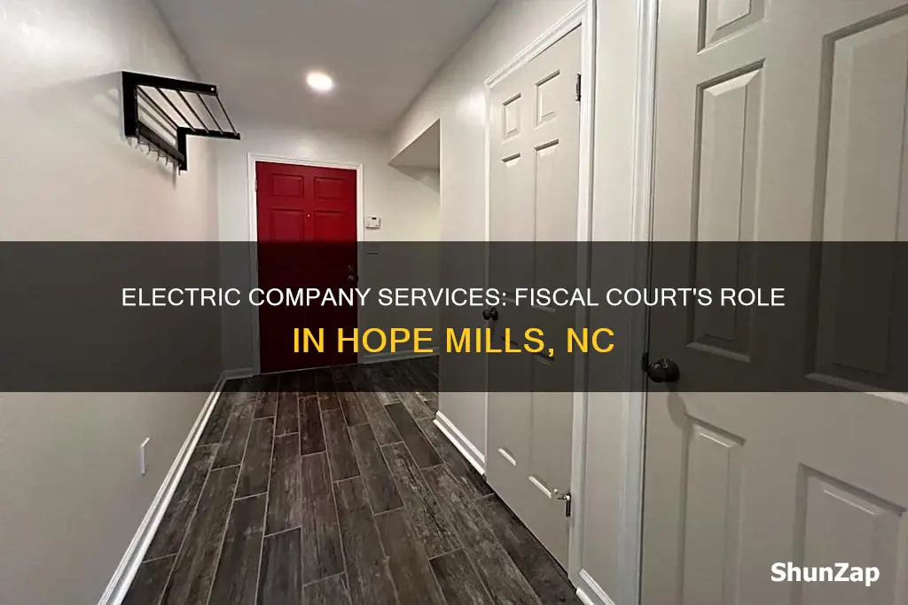 what electric company services fiscal court hope mills nc