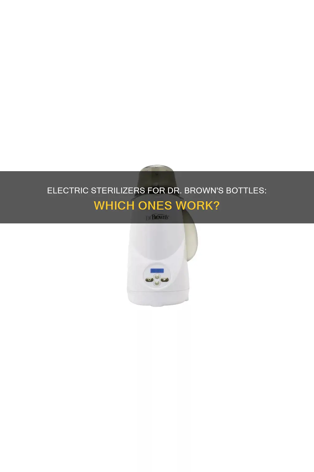 what electric steriliser fit dr brown bottles