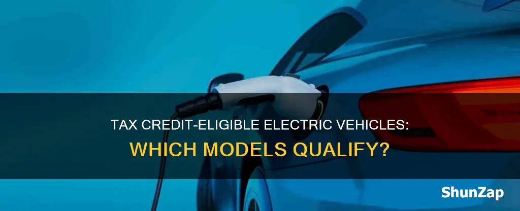 what electric vehicles are still eligible for tax credit