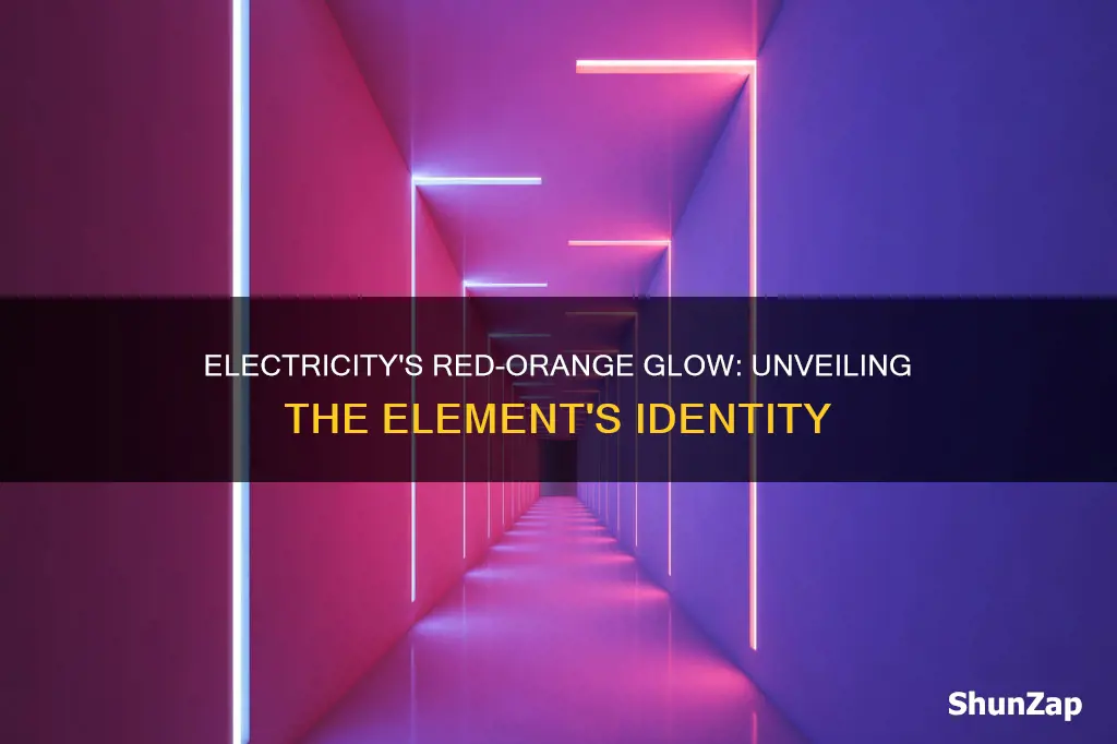 what element glows red orange with electricity