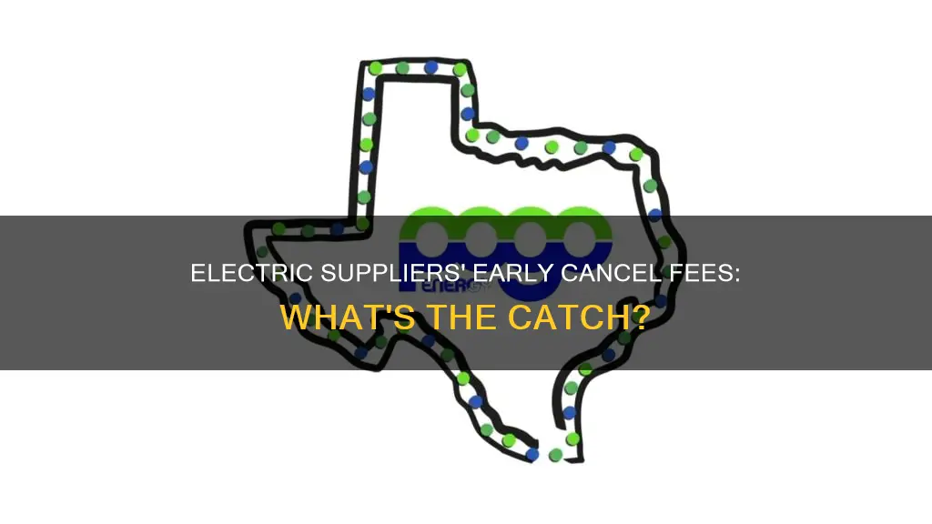 what fo electric suppliers mean by early cancel fee