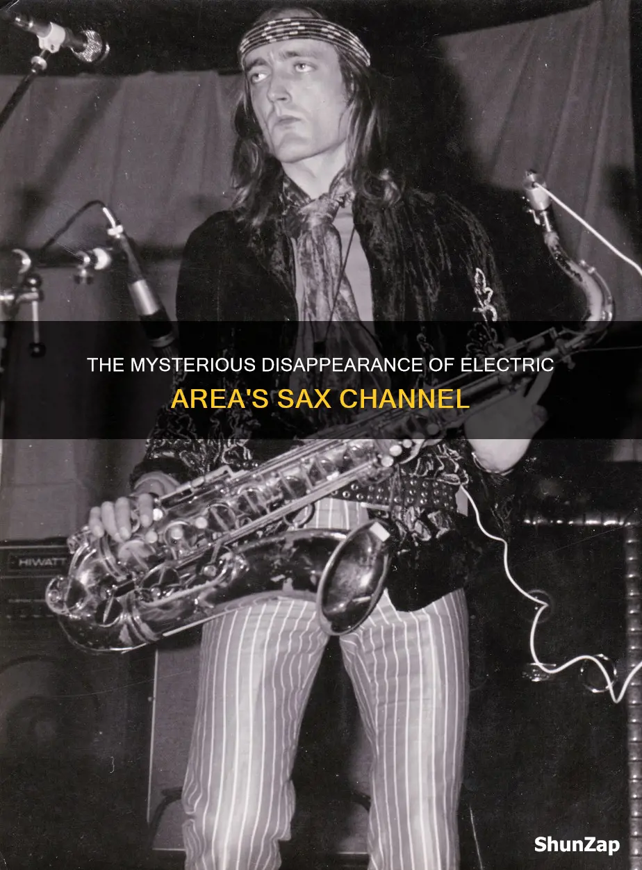 what happened to electric area saxphone channel