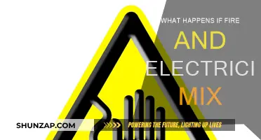 Fire and Electricity: A Dangerous Mix