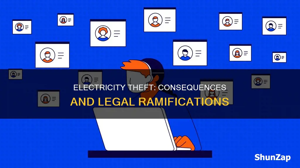 what happens if your caught stealing electricity