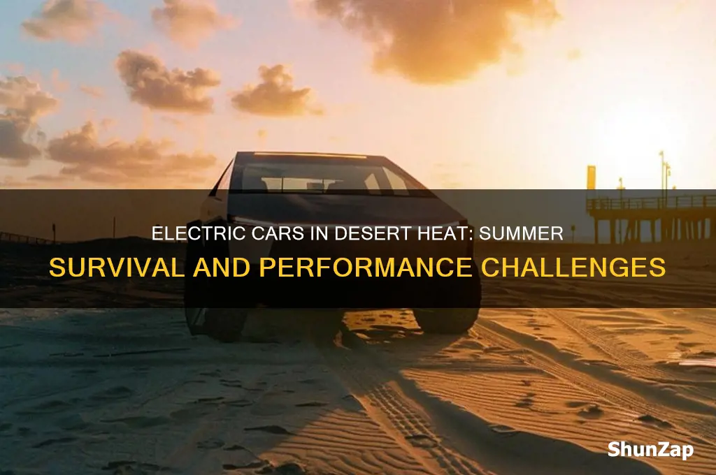 what happens to electric car in the desert in summer