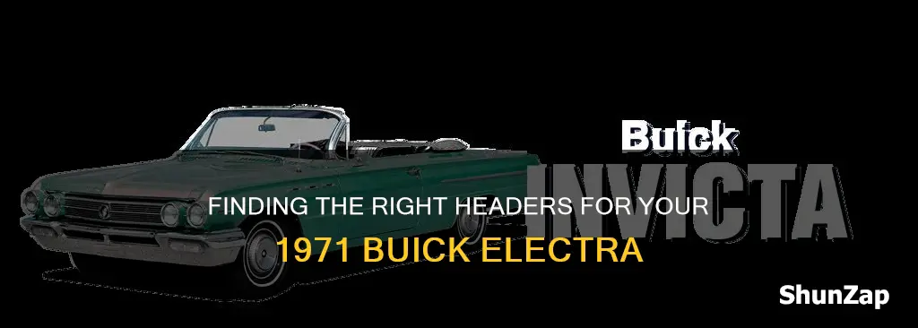 what headers fit a 1971 buick electra