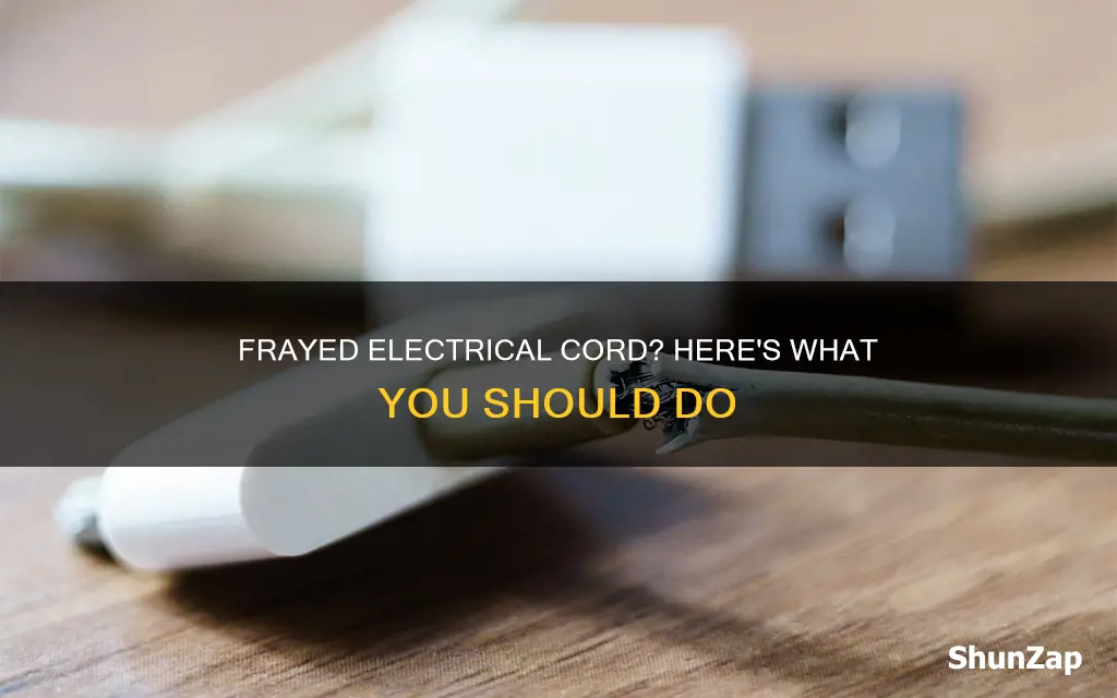 what if you have frayed electrical cord