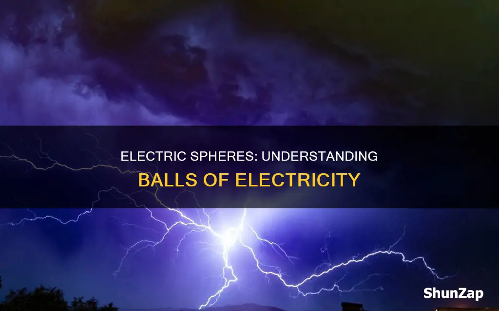 what is a ball of electricity called