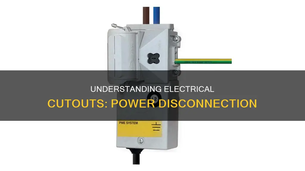 what is a cut out in electricity